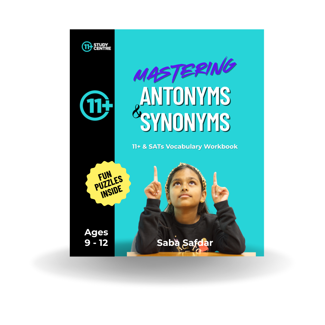 Mastering 11+ Antonyms & Synonyms